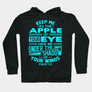 Psalm 17:8 Keep Me As The Apple Of Your Eye Hoodie